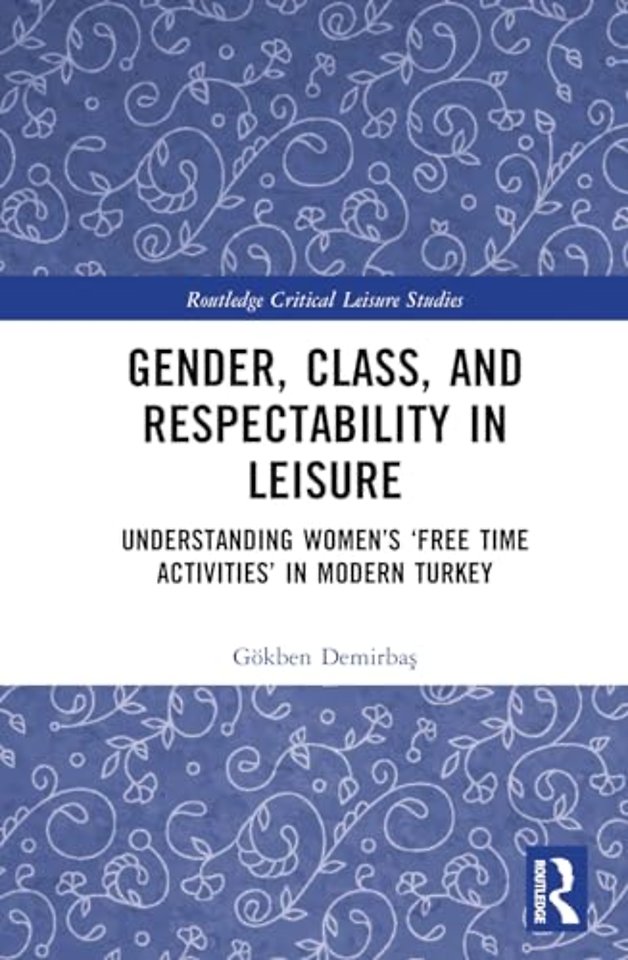 Gender, Class, and Respectability in Leisure
