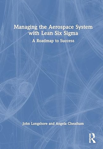 Managing the Aerospace System with Lean Six Sigma