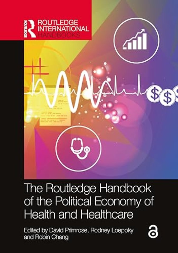The Routledge Handbook of the Political Economy of Health and Healthcare