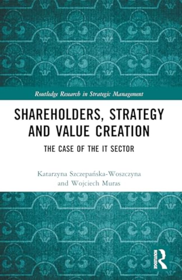 Shareholders, Strategy and Value Creation