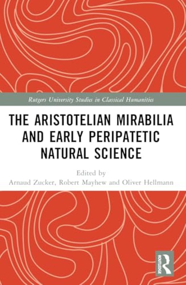The Aristotelian Mirabilia and Early Peripatetic Natural Science