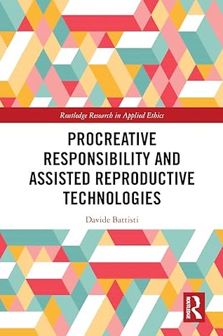 Procreative Responsibility and Assisted Reproductive Technologies