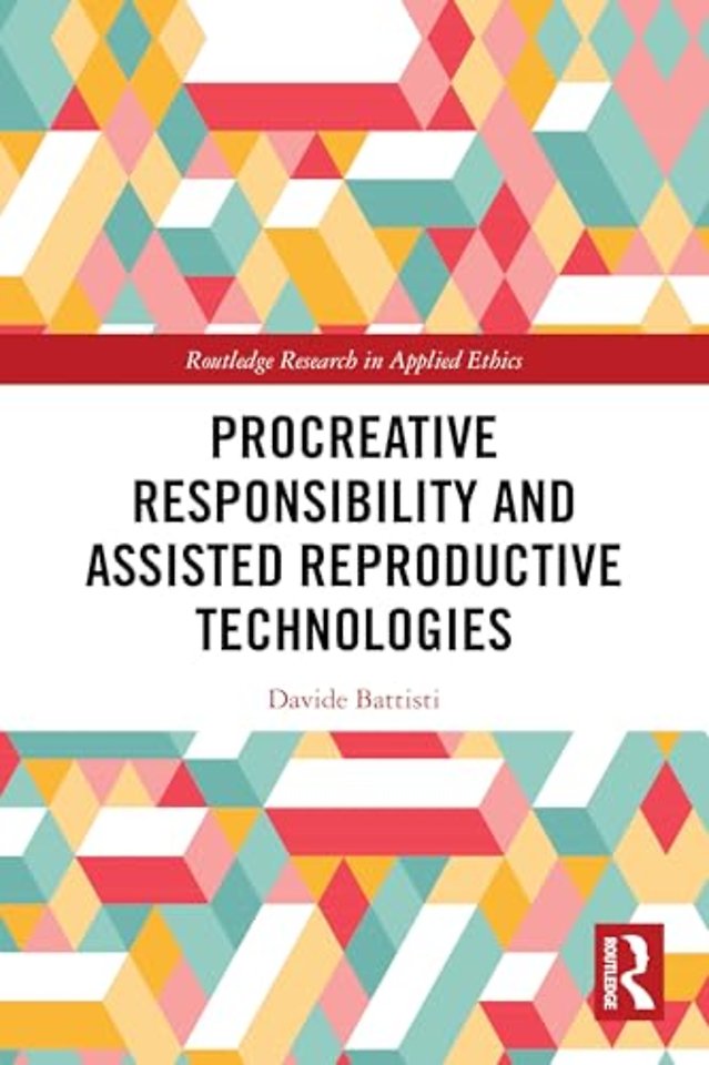 Procreative Responsibility and Assisted Reproductive Technologies