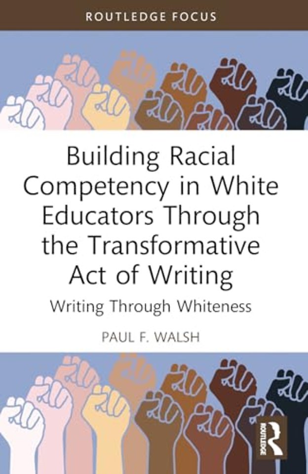 Building Racial Competency in White Educators through the Transformative Act of Writing