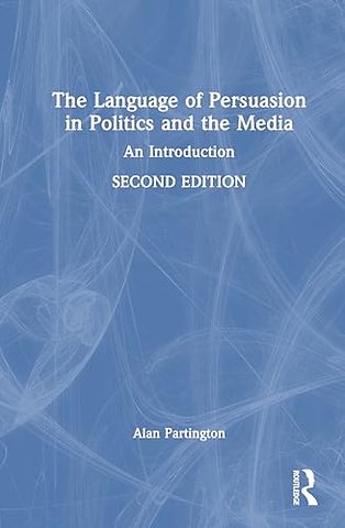 The Language of Persuasion in Politics and the Media