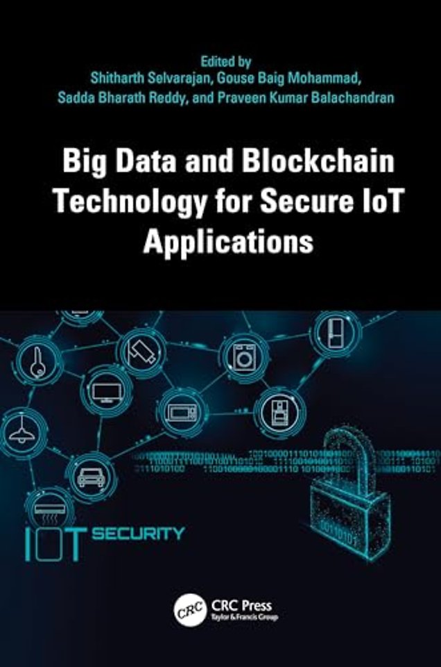 Big Data and Blockchain Technology for Secure IoT Applications