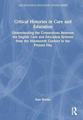 Critical Histories in Care and Education