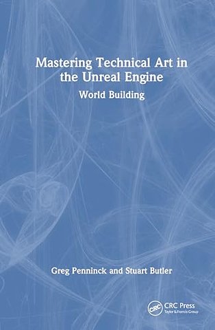 Mastering Technical Art in Unreal Engine