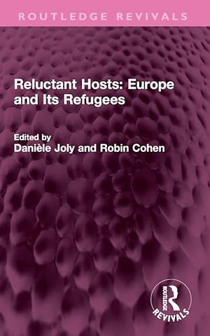 Reluctant Hosts: Europe and Its Refugees