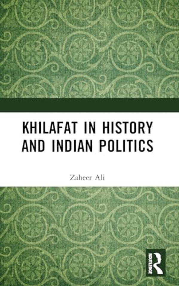 Khilafat in History and Indian Politics