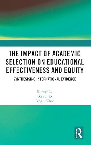 The Impact of Academic Selection on Educational Effectiveness and Equity