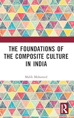 The Foundations of the Composite Culture in India