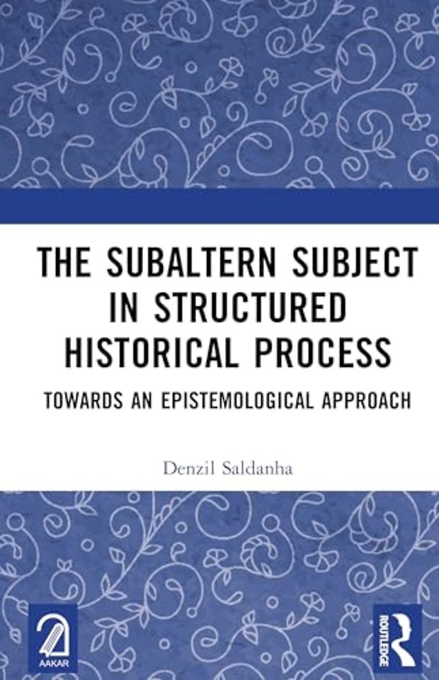 The Subaltern Subject in Structured Historical Process