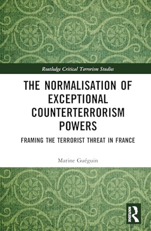 The Normalisation of Exceptional Counterterrorism Powers