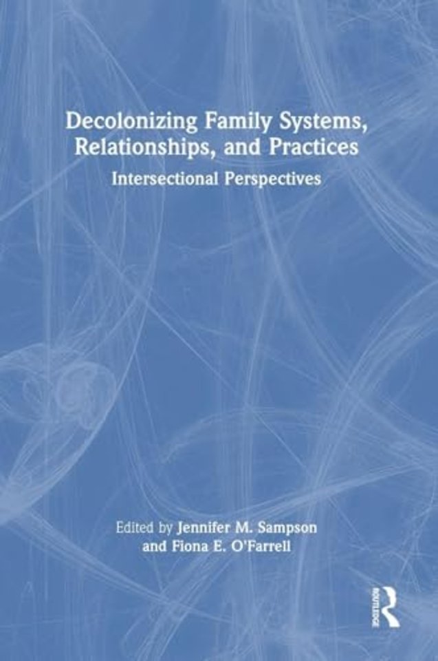 Decolonizing Family Systems, Relationships, and Practices