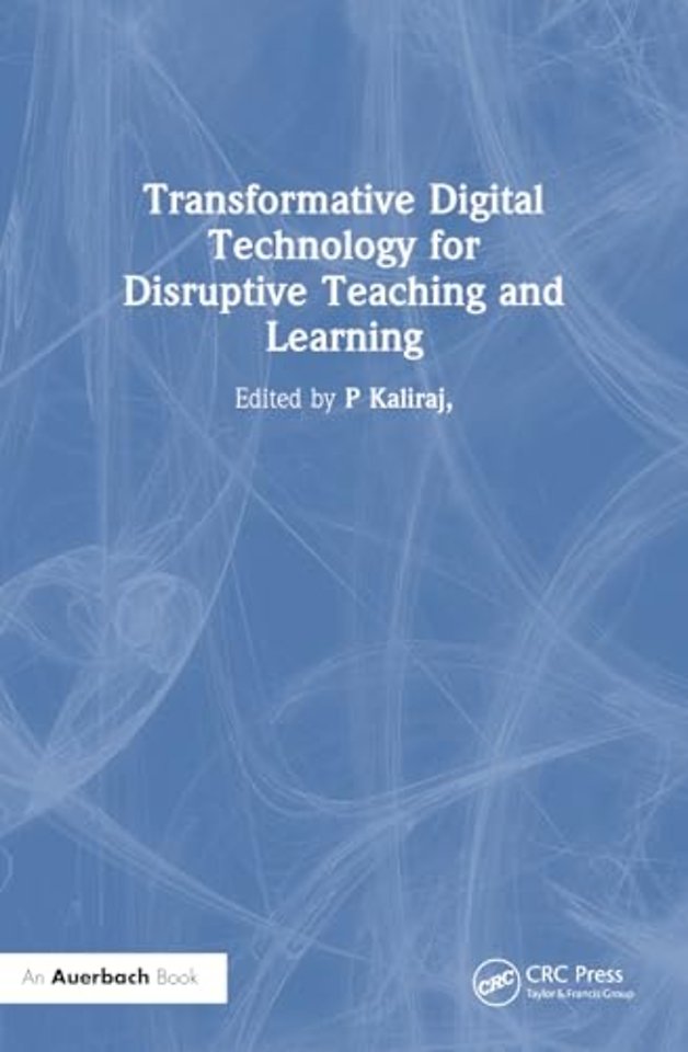 Transformative Digital Technology for Disruptive Teaching and Learning