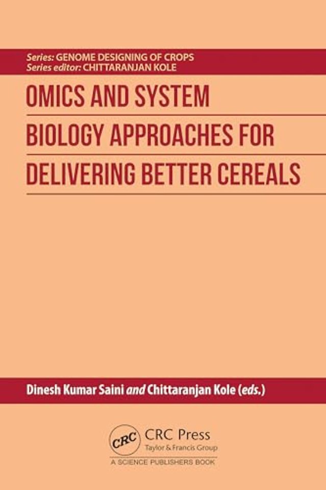 Omics and System Biology Approaches for Delivering Better Cereals