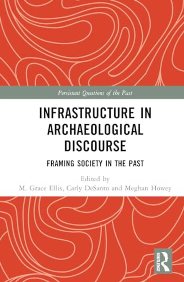 Infrastructure in Archaeological Discourse