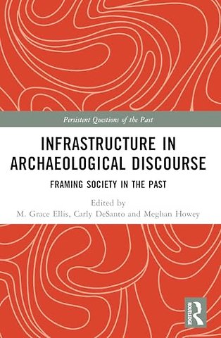 Infrastructure in Archaeological Discourse