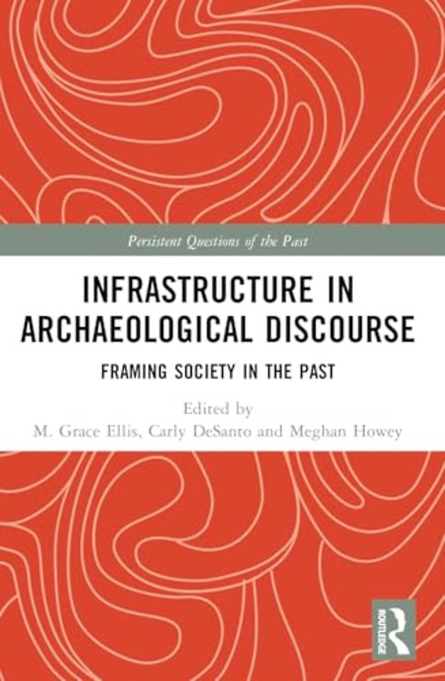 Infrastructure in Archaeological Discourse