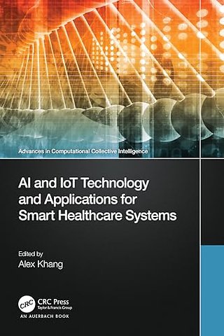 AI and IoT Technology and Applications for Smart Healthcare Systems