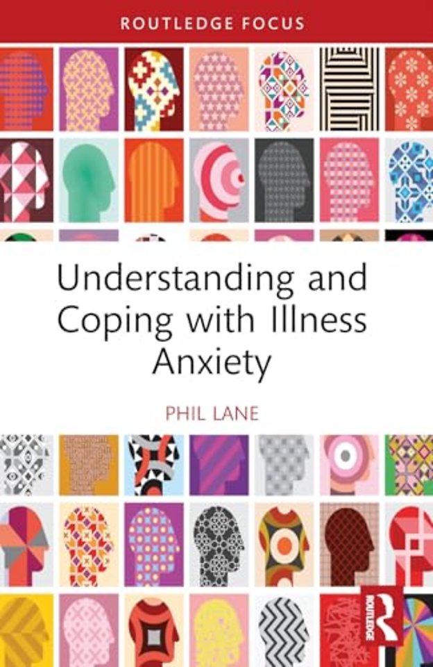 Understanding and Coping with Illness Anxiety