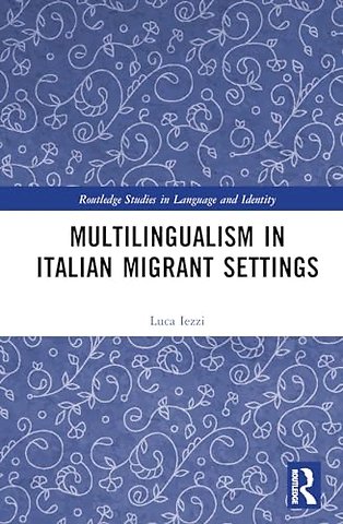 Multilingualism in Italian Migrant Settings