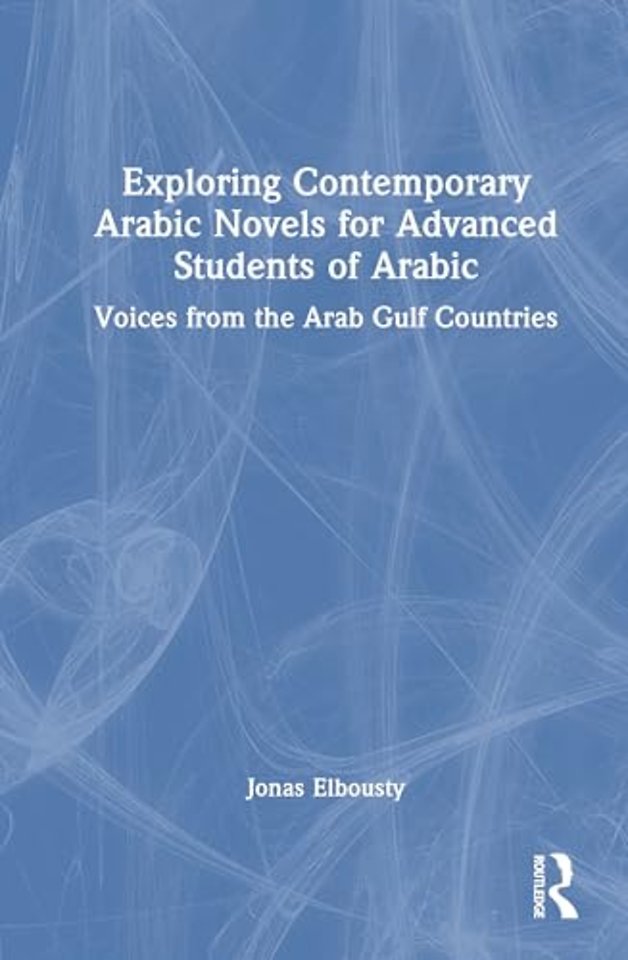 Exploring Contemporary Arabic Novels for Advanced Students of Arabic