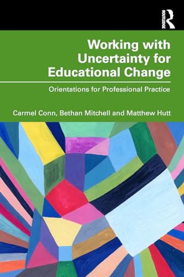 Working with Uncertainty for Educational Change