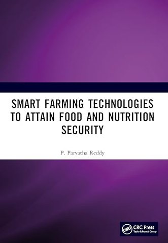 Smart Farming Technologies to Attain Food and Nutrition Security
