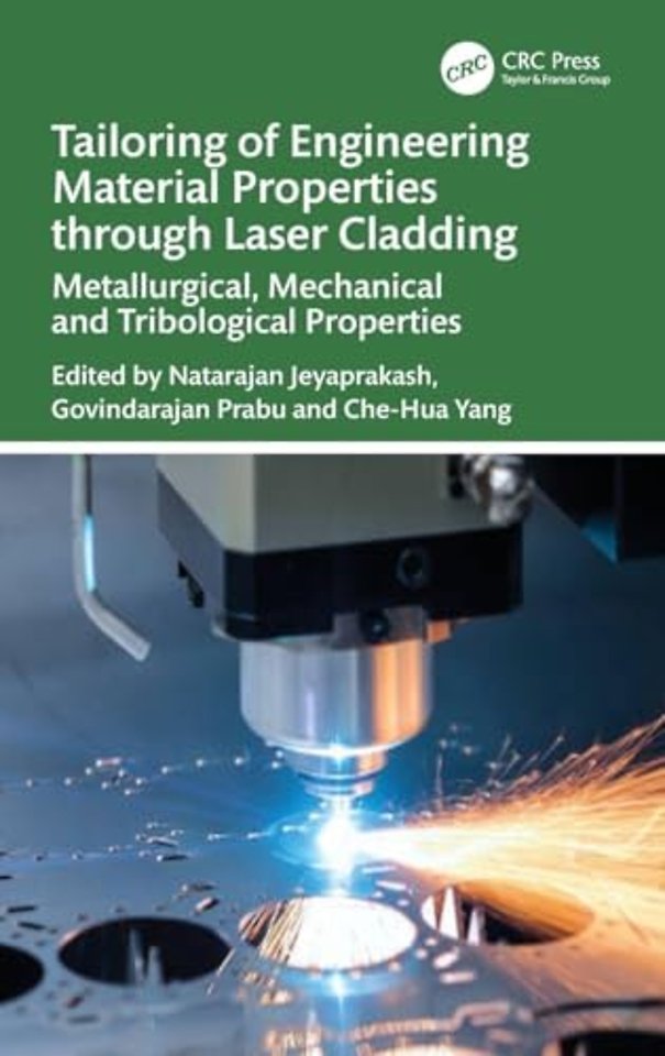 Tailoring of Engineering Material Properties through Laser Cladding
