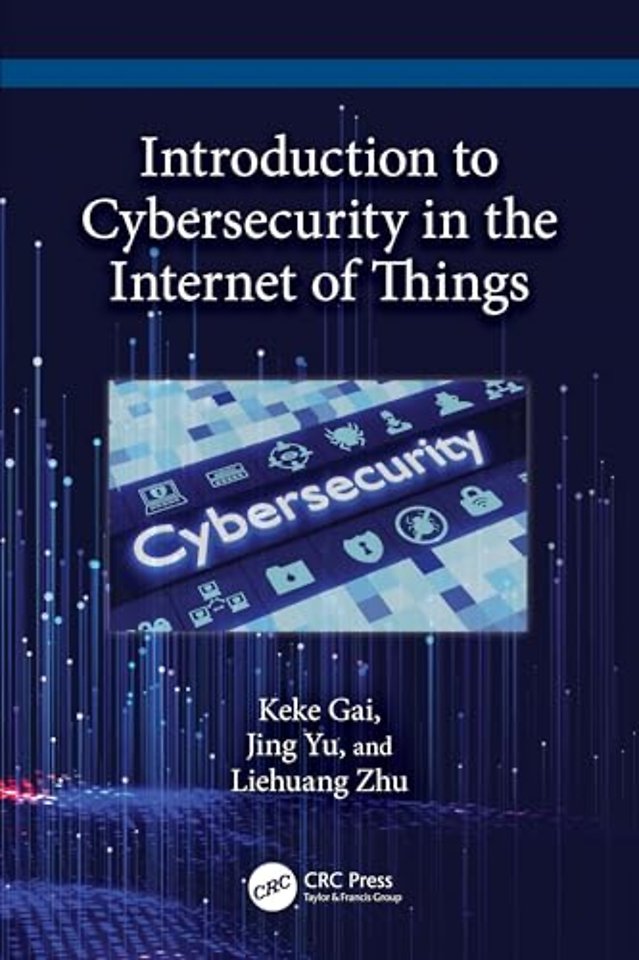 Introduction to Cybersecurity in the Internet of Things