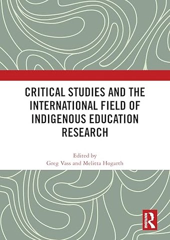 Critical Studies and the International Field of Indigenous Education Research