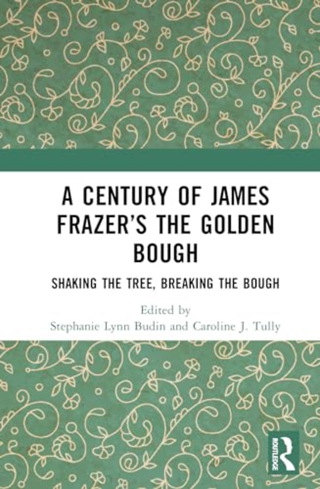 A Century of James Frazer’s The Golden Bough