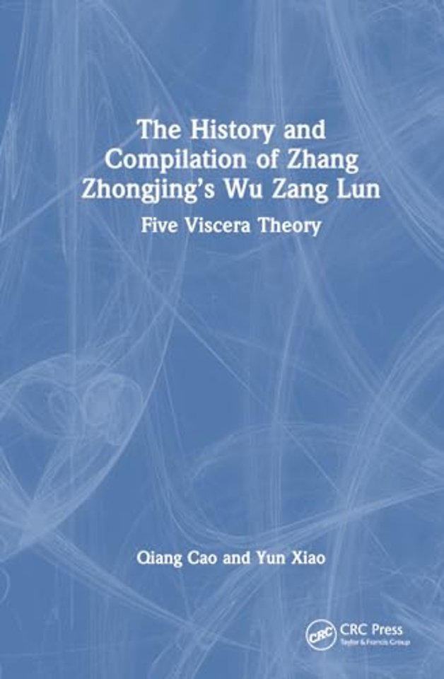 The History and Compilation of Zhang Zhongjing’s Wu Zang Lun