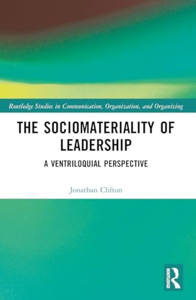The Sociomateriality of Leadership