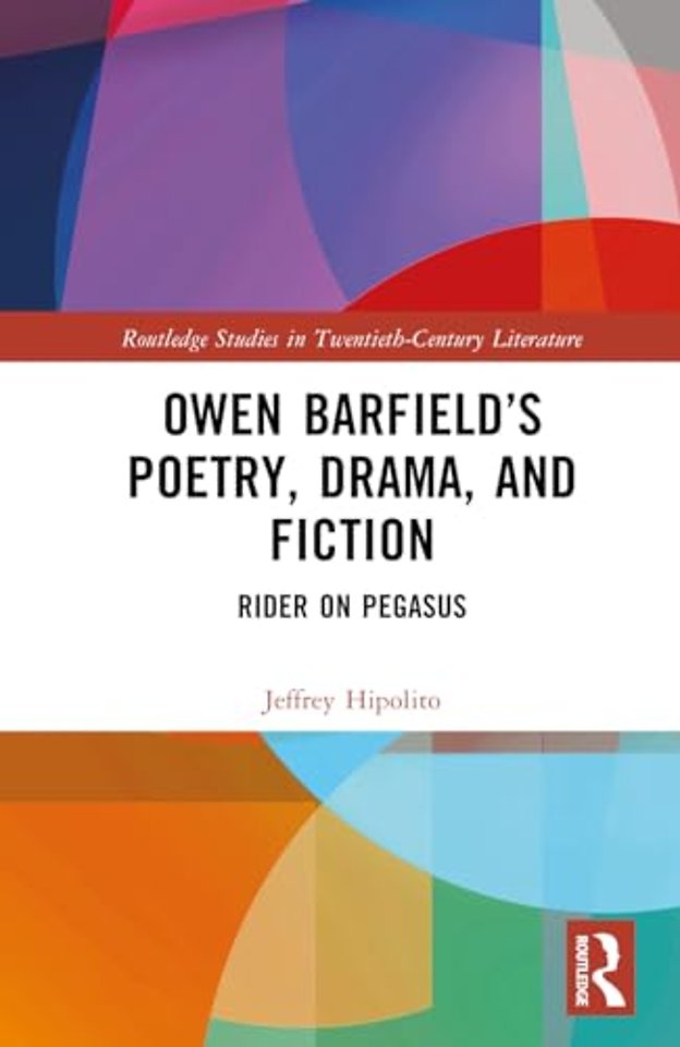 Owen Barfield’s Poetry, Drama, and Fiction