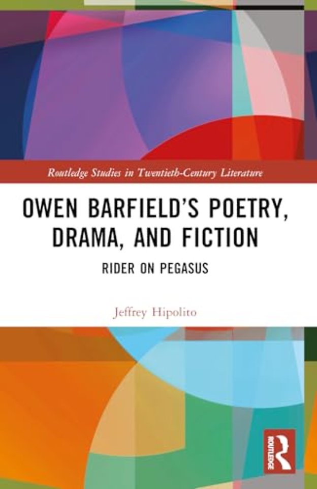 Owen Barfield’s Poetry, Drama, and Fiction