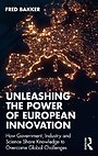 Unleashing the Power of European Innovation Unleashing the Power of European Innovation