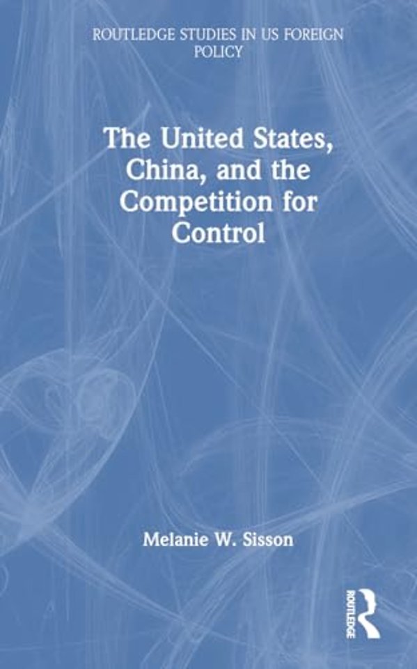 The United States, China, and the Competition for Control