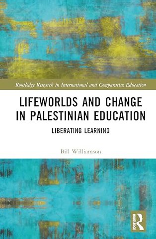 Lifeworlds and Change in Palestinian Education
