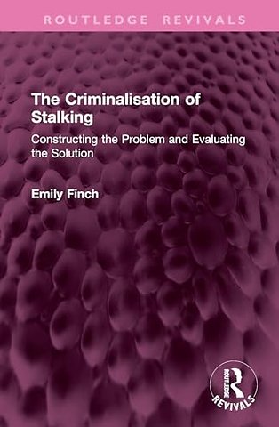 The Criminalisation of Stalking