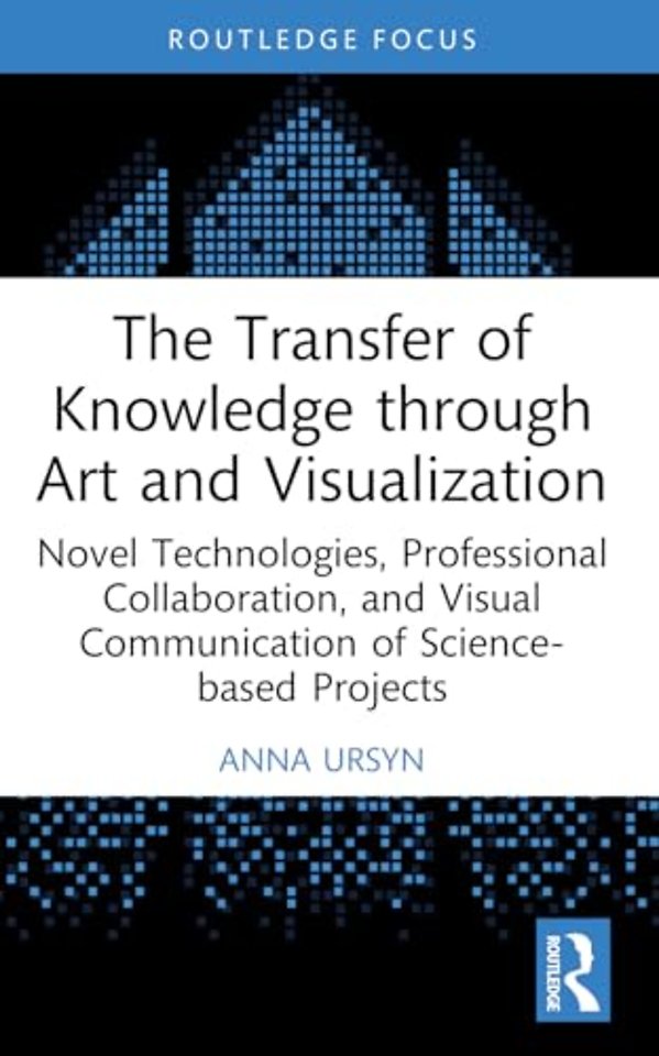 The Transfer of Knowledge through Art and Visualization