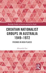 Croatian Nationalist Groups in Australia 1949–1972
