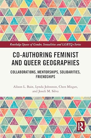 Co-authoring Feminist and Queer Geographies