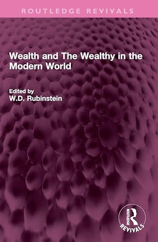 Wealth and The Wealthy in the Modern World