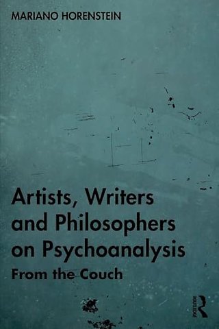 Artists, Writers and Philosophers on Psychoanalysis