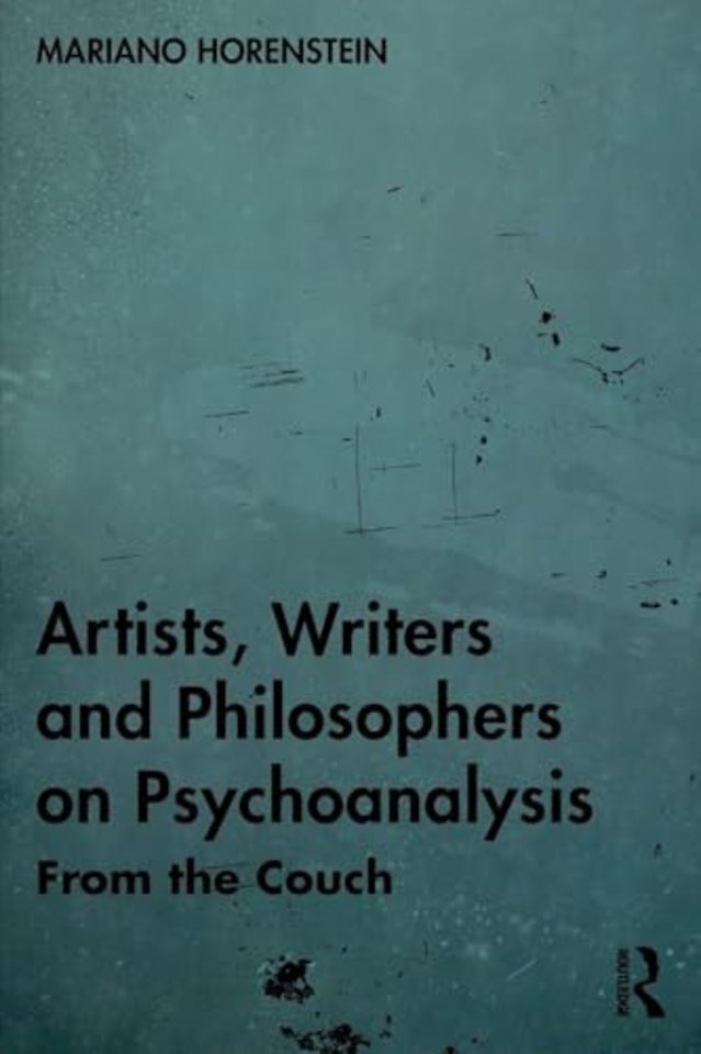 Artists, Writers and Philosophers on Psychoanalysis