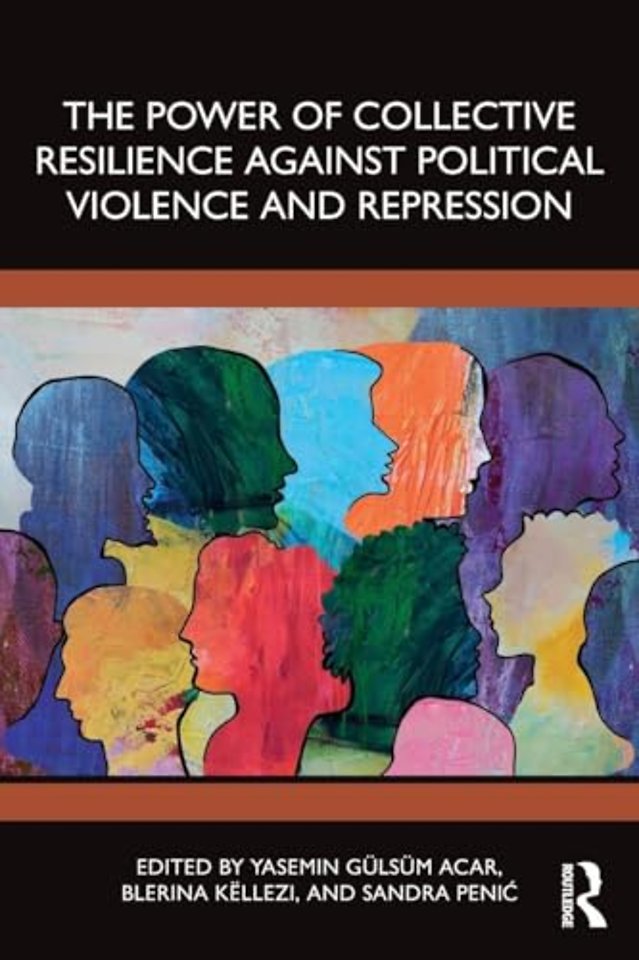 The Power of Collective Resilience Against Political Violence and Repression