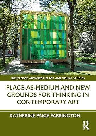 Place-As-Medium and New Grounds for Thinking in Contemporary Art